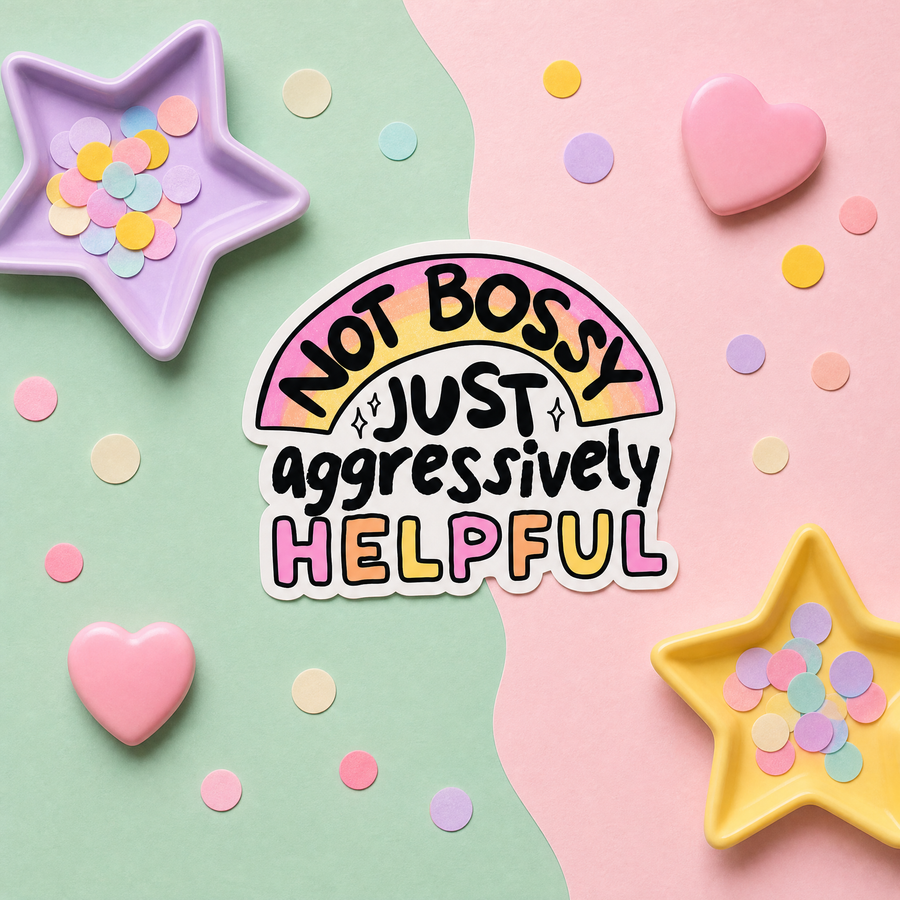 Mittens and Moods - Vinyl Sticker -  Not Bossy Just Aggressively Helpful 