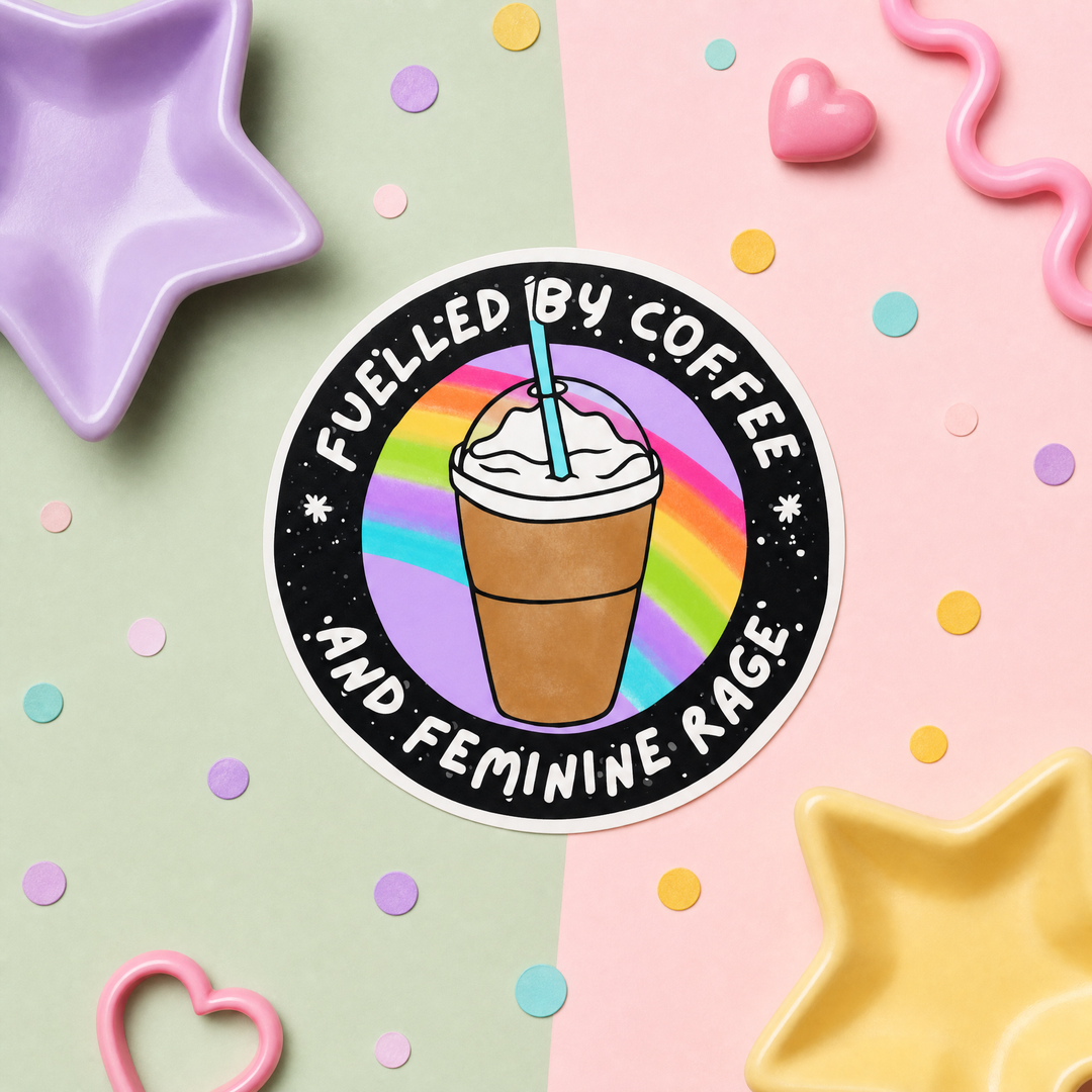 Mittens and Moods - Vinyl Sticker -  Fuelled by Coffee and Feminine Rage - Vinyl Sticker