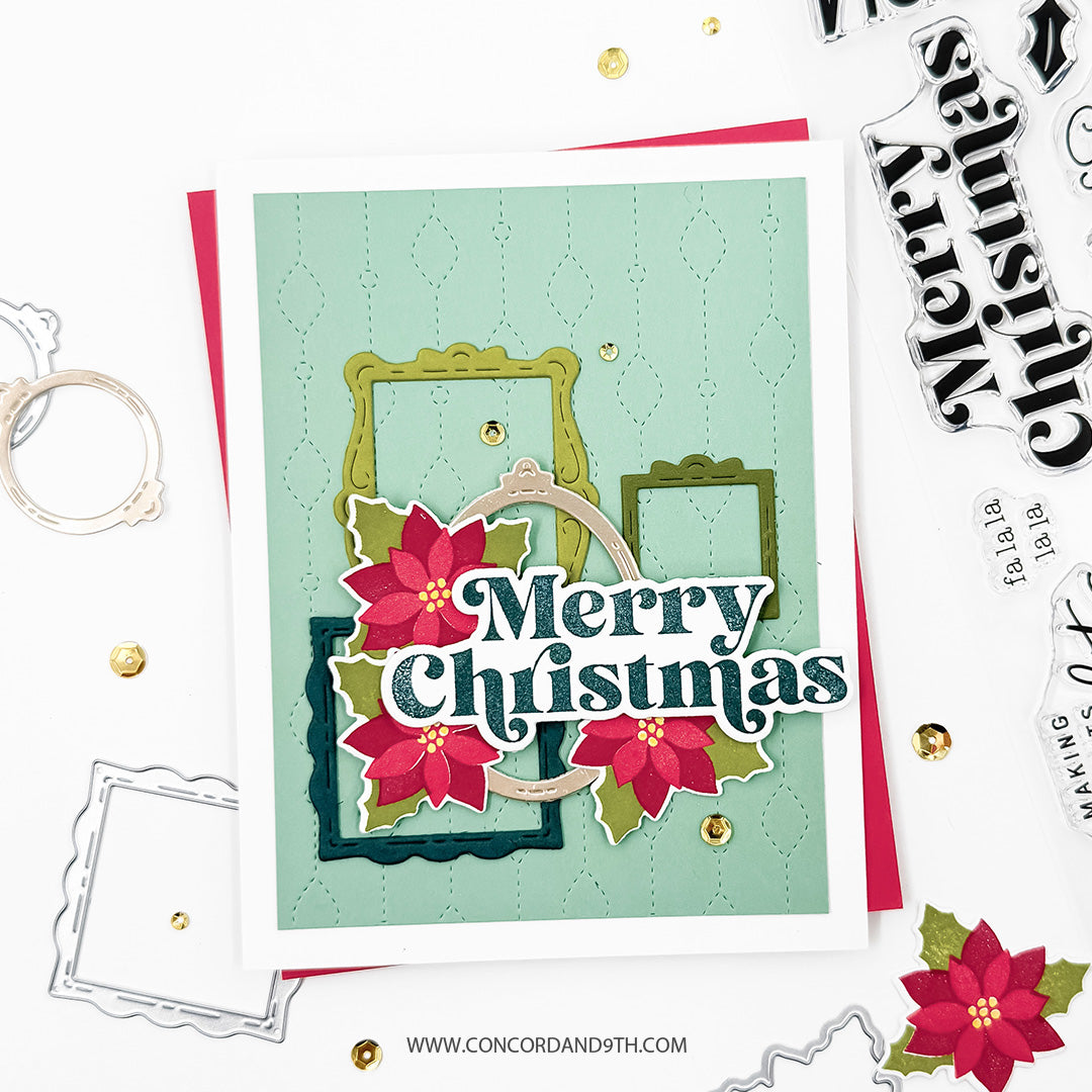 Concord & 9th Very Merry Gallery Dies — a mint card with stacked ornate frame dies, poinsettia stamps, and a "Merry Christmas" sentiment.
